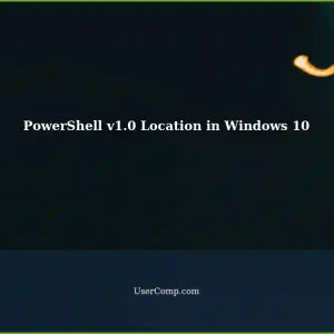 Understanding the Location of PowerShell v1.0 in Windows 10 and Its Impact on PowerShell Version