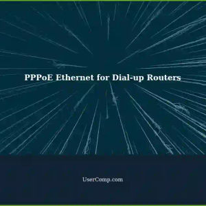 Understanding PPPoE Ethernet Connection for Dial-up Routers