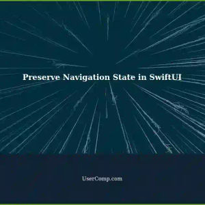 Preserving Navigation State in SwiftUI iOS Apps: NavigationSplitView and NavigationLink