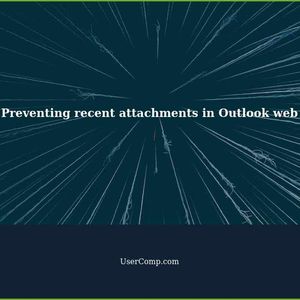 How to prevent recent attachments from showing up in Outlook web