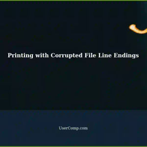 Tech Support: Handling Printing Issues with Corrupted File Line Endings