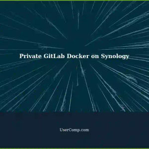 Setting up a Private GitLab Instance with Docker on Synology (DSM 7.2.1)