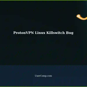 ProtonVPN: Linux Killswitch Issue Prevents App Loading