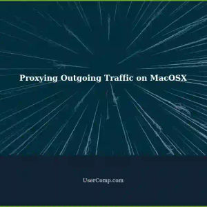 Setting Proxying for Outgoing Traffic on MacOSX: A Tech Support Guide