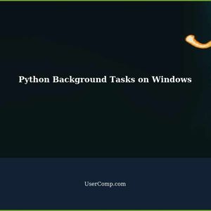 Python Background Tasks on Windows