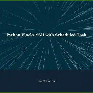 Blocking SSH Connection Using Scheduled Task: Python Script