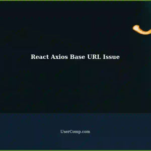 Setting Base URL with React Axios Not Working: A Tech Support Guide
