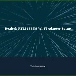 Setting Up a Realtek RTL8188US Wi-Fi Adapter: A Comprehensive Guide