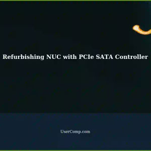 Refurbishing an Old NUC: Adding Dual SATA Ports with PCIe SATA Controller