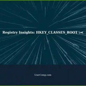 Understanding the Registry: A Look at HKEY_CLASS_ROOT \诺⛹⥷耀