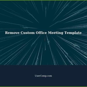 How to Remove Custom Office Meeting Template