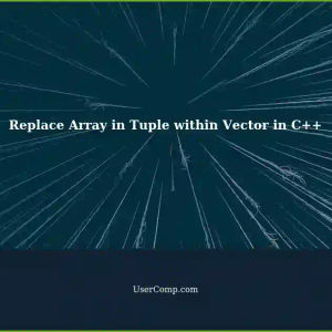 C++: Replacing Last Entered Array within Tuple within Vector - Tech Support Site