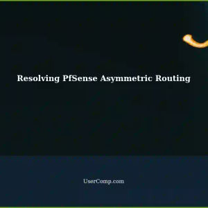 Resolving Asymmetric Routing Issue in a Network with PfSense Router