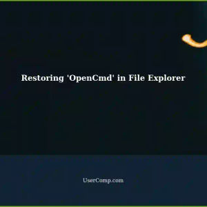 Restoring 'OpenCmd' instead of 'PowerShell' in Windows 10 File Explorer