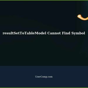 resultSetToTableModel Cannot Find Symbol: A Comprehensive Guide