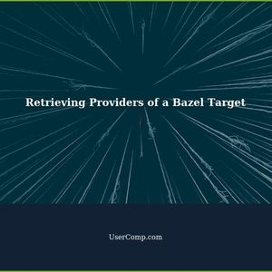Understanding Bazel: How to Retrieve All Providers of a Target