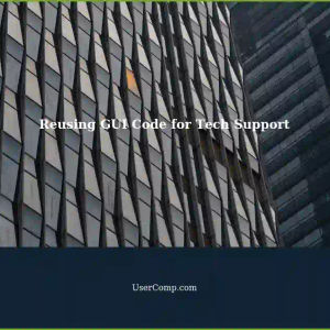 Reusing GUI Code: A Solution to Code Redundancy in Tech Support