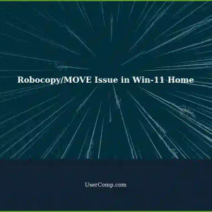 Robocopy/MOVE and Directory Tree Not Recreated in Win-11 Home