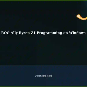 ROG Ally with Ryzen Z1 Processor: Programming and Compiling on Windows
