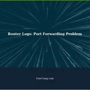 Strange Behaviour in Router Logs: Port Forwarding Issue