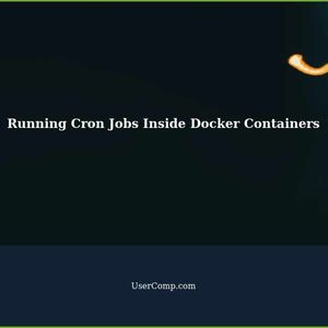 Troubleshooting Docker: Running Cron Jobs Inside Docker Containers