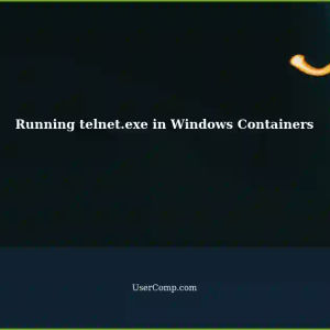 Running telnet.exe inside Windows Containers: A Step-by-Step Guide