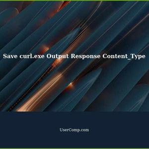 How to Save curl.exe Output Response Content_Type to a Separate File