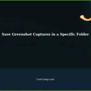 How to Save Greenshot Captures in a Specific Folder instead of Temporary Folder?