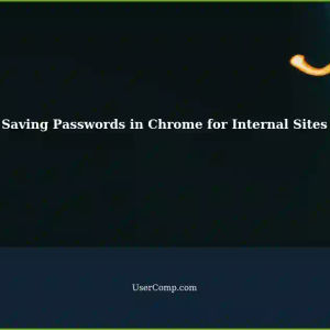 Saving Passwords for Multiple Sites in Chrome: Internal Sites