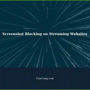 Preventing Webpage Screenshots on Streaming Sites: HBO, Disney, and More