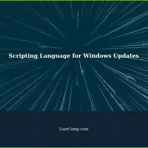 Choosing a General Purpose Scripting Language for Windows Updates