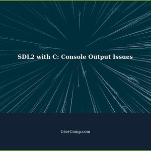 SDL2 with C: Troubleshooting Console Output Issues