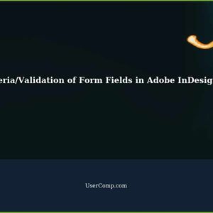 Adobe InDesign Forms: Set Criteria/Validation of Form Fields