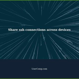 How to share ssh connections across multiple devices?
