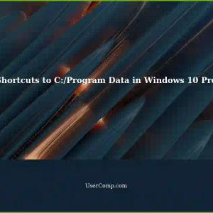 Troubleshooting Shortcuts to C:/Program Data in Windows 10 Pro