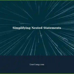 Streamlining Complex Nested Statements for Everyday Testing