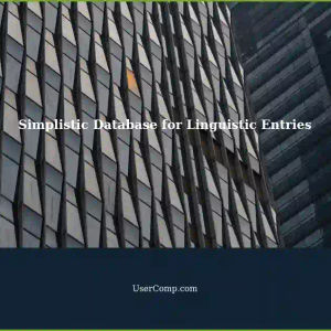 Simplistic Database: Hundreds of Linguistic Entries - Tech Support