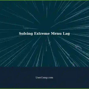 Extreme Lag in Opening Menus, Folders, Programs: Troubleshooting Solutions