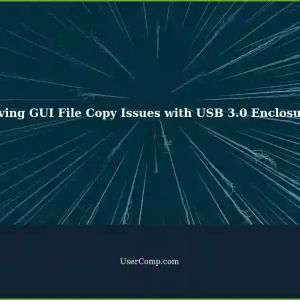 GUI File Copy Stalls with SATA HDD/SSD USB 3.0 Enclosure: A Solution