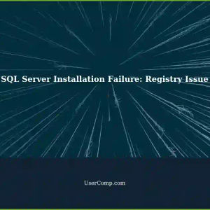 SQL Server Installation Failure: Possible Registry Issue