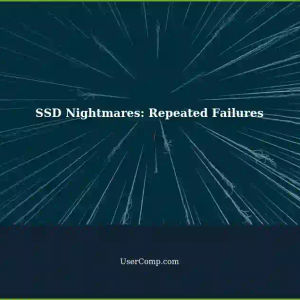 Desperate Cry for Help: SSD Nightmares - Repeated Failures, Endless Frustration