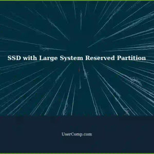 Troubleshooting Large System Reserved Partition on an SSD with Windows 10