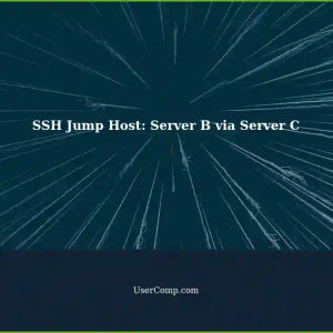SSH Jump Host: Access Server B via SSH from Server C