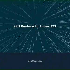 Configuring SSH Router with Main Company WiFi: Archer A23 (192.168.0.1)
