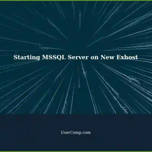 Unable to Start MSSQL Server on New Exhost: A Tech Support Guide for Students