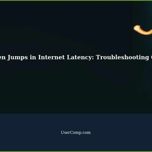 Dealing with Sudden Jumps in Internet Latency: Troubleshooting Guide