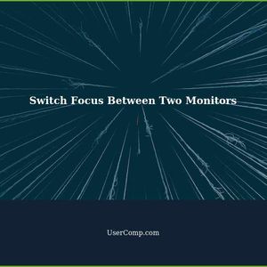 Switch Focus Between Two Monitors Using Keyboard Shortcut in Windows