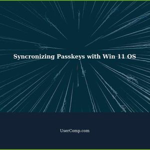 How to Syncronize Passkeys Among Different Computers with Win 11 OS
