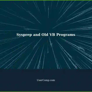 Removing Old VB Programs using Sysprep: A Tech Support Solution