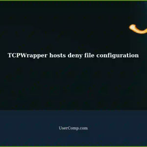Is the TCPWrapper hosts deny file option correctly configured?